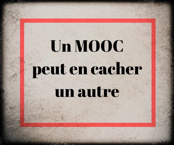 Un Mooc peut en cacher un autre